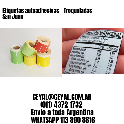 Etiquetas autoadhesivas – Troqueladas – San Juan