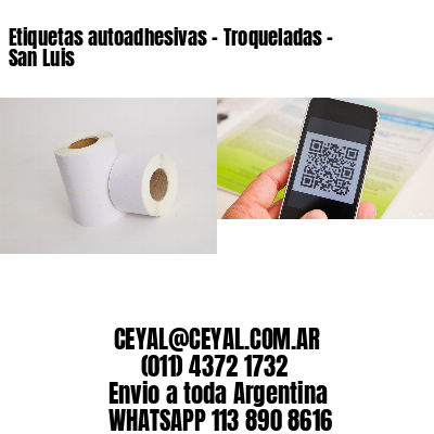 Etiquetas autoadhesivas – Troqueladas – San Luis