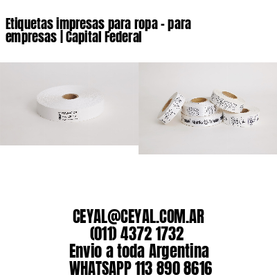 Etiquetas impresas para ropa – para empresas | Capital Federal