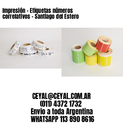 Impresión – Etiquetas números correlativos – Santiago del Estero
