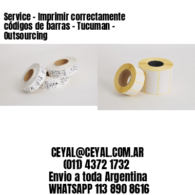 Service – Imprimir correctamente códigos de barras – Tucuman – Outsourcing