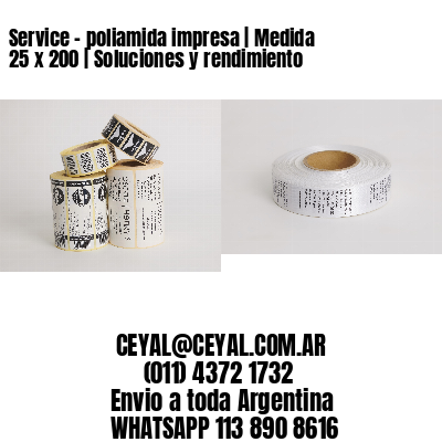 Service – poliamida impresa | Medida 25 x 200 | Soluciones y rendimiento