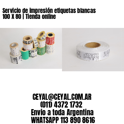 Servicio de impresión etiquetas blancas 100 X 80 | Tienda online