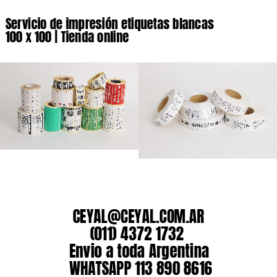 Servicio de impresión etiquetas blancas 100 x 100 | Tienda online