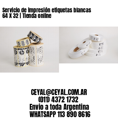 Servicio de impresión etiquetas blancas 64 X 32 | Tienda online