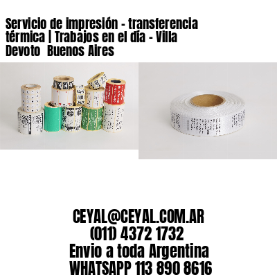 Servicio de impresión – transferencia térmica | Trabajos en el día – Villa Devoto  Buenos Aires