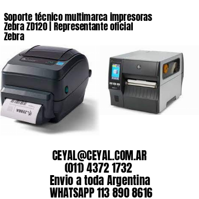 Soporte técnico multimarca impresoras Zebra ZD120 | Representante oficial Zebra