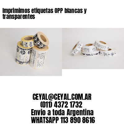 Imprimimos etiquetas OPP blancas y transparentes