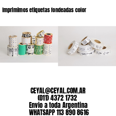 Imprimimos etiquetas fondeadas color
