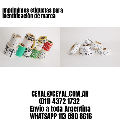 Imprimimos etiquetas para identificación de marca