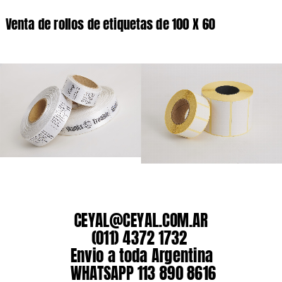 Venta de rollos de etiquetas de 100 X 60