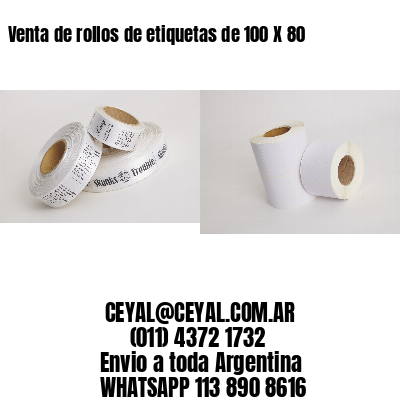 Venta de rollos de etiquetas de 100 X 80