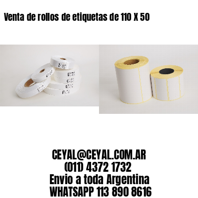 Venta de rollos de etiquetas de 110 X 50