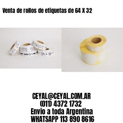 Venta de rollos de etiquetas de 64 X 32