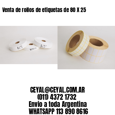 Venta de rollos de etiquetas de 80 X 25