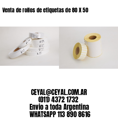 Venta de rollos de etiquetas de 80 X 50