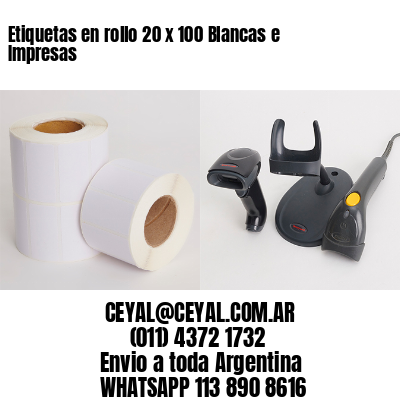 Etiquetas en rollo 20 x 100 Blancas e Impresas