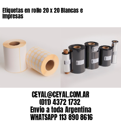 Etiquetas en rollo 20 x 20 Blancas e Impresas