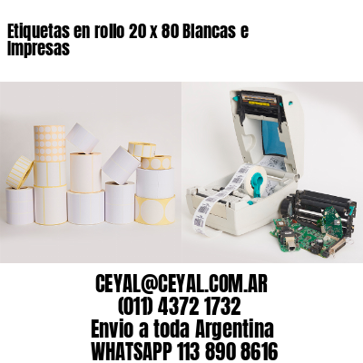 Etiquetas en rollo 20 x 80 Blancas e Impresas