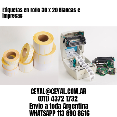 Etiquetas en rollo 30 x 20 Blancas e Impresas