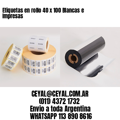 Etiquetas en rollo 40 x 100 Blancas e Impresas