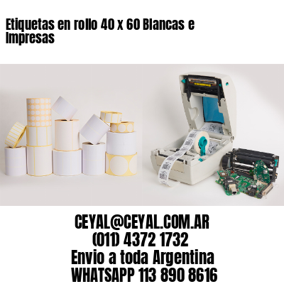 Etiquetas en rollo 40 x 60 Blancas e Impresas