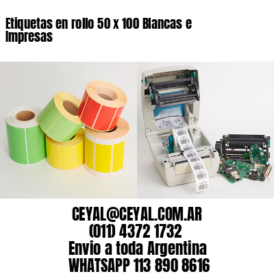 Etiquetas en rollo 50 x 100 Blancas e Impresas