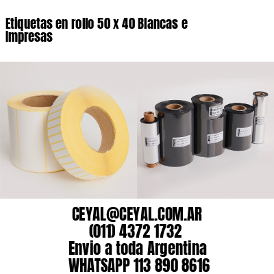 Etiquetas en rollo 50 x 40 Blancas e Impresas