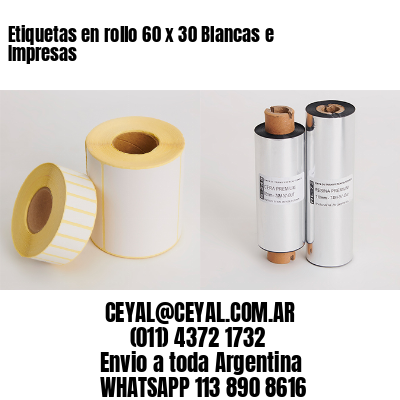 Etiquetas en rollo 60 x 30 Blancas e Impresas