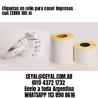 Etiquetas en rollo para coser impresas con ZEBRA 105 sl