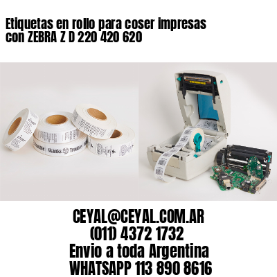 Etiquetas en rollo para coser impresas con ZEBRA Z D 220 420 620