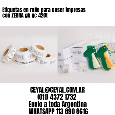 Etiquetas en rollo para coser impresas con ZEBRA gk gc 420t