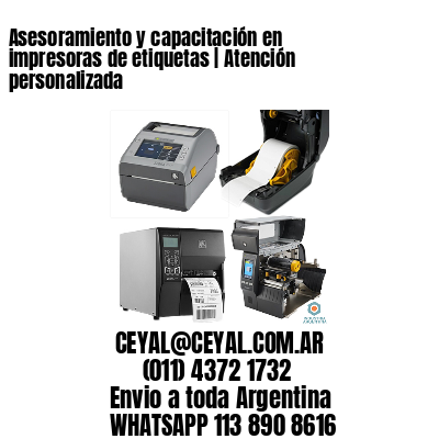 Asesoramiento y capacitación en impresoras de etiquetas | Atención personalizada