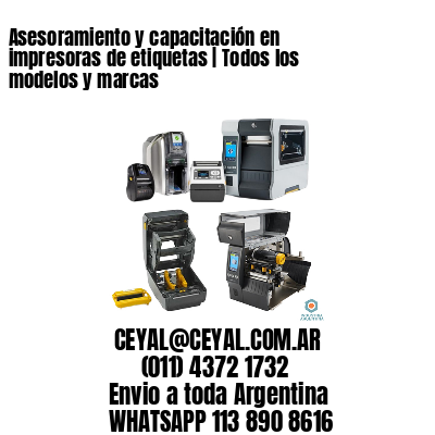 Asesoramiento y capacitación en impresoras de etiquetas | Todos los modelos y marcas