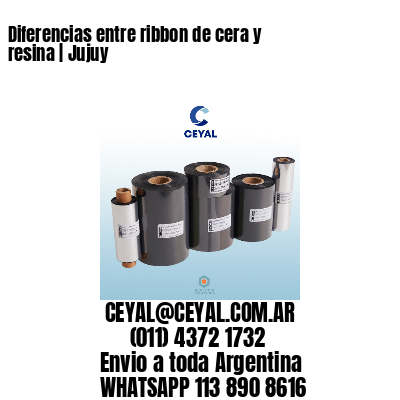 Diferencias entre ribbon de cera y resina | Jujuy