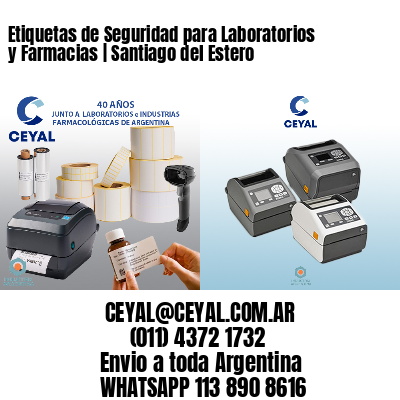 Etiquetas de Seguridad para Laboratorios y Farmacias | Santiago del Estero