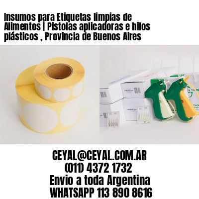 Insumos para Etiquetas limpias de Alimentos | Pistolas aplicadoras e hilos plásticos , Provincia de Buenos Aires