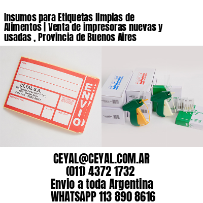 Insumos para Etiquetas limpias de Alimentos | Venta de impresoras nuevas y usadas , Provincia de Buenos Aires