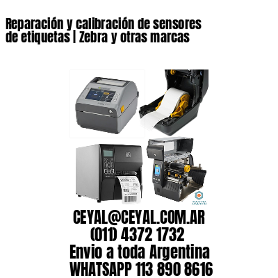 Reparación y calibración de sensores de etiquetas | Zebra y otras marcas