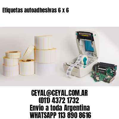 Etiquetas autoadhesivas 6 x 6