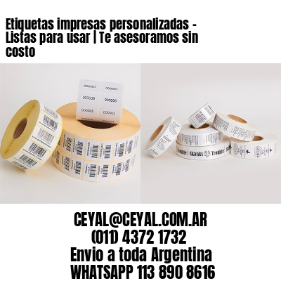 Etiquetas impresas personalizadas – Listas para usar | Te asesoramos sin costo