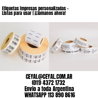 Etiquetas impresas personalizadas – Listas para usar | ¡Llamanos ahora!