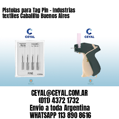 Pistolas para Tag Pin – Industrias textiles Caballito Buenos Aires