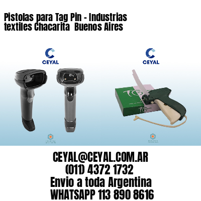 Pistolas para Tag Pin – Industrias textiles Chacarita  Buenos Aires