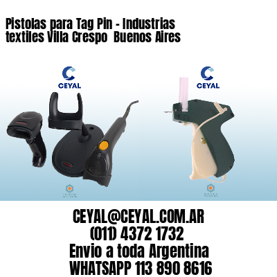 Pistolas para Tag Pin – Industrias textiles Villa Crespo  Buenos Aires