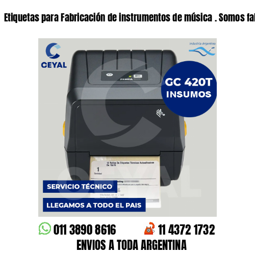 Etiquetas para Fabricación de instrumentos de música . Somos fabricantes