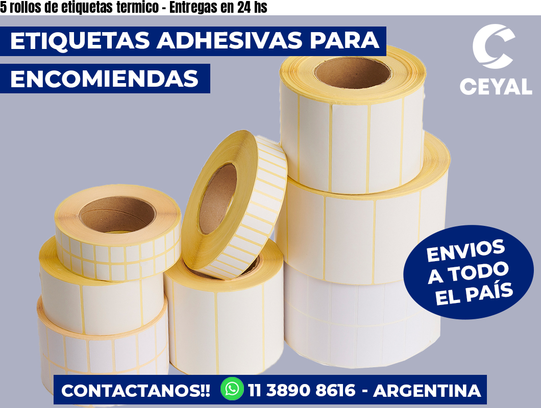 5 rollos de etiquetas termico – Entregas en 24 hs