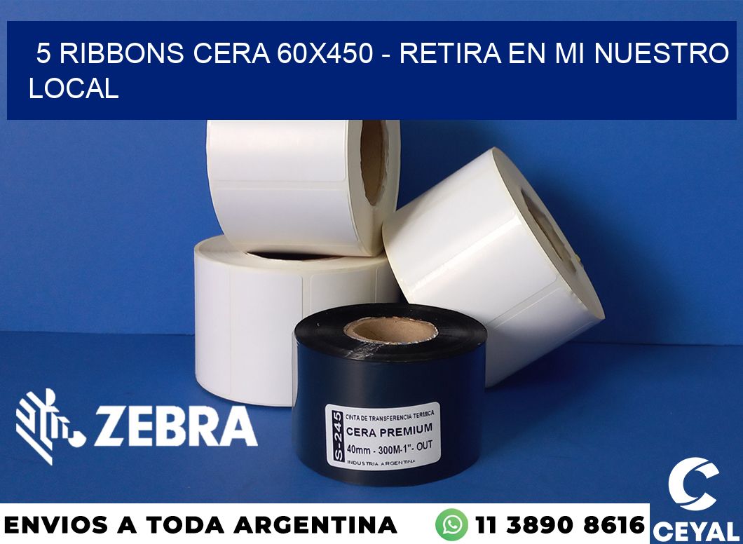 5 Ribbons cera 60x450 - retira en mi nuestro local