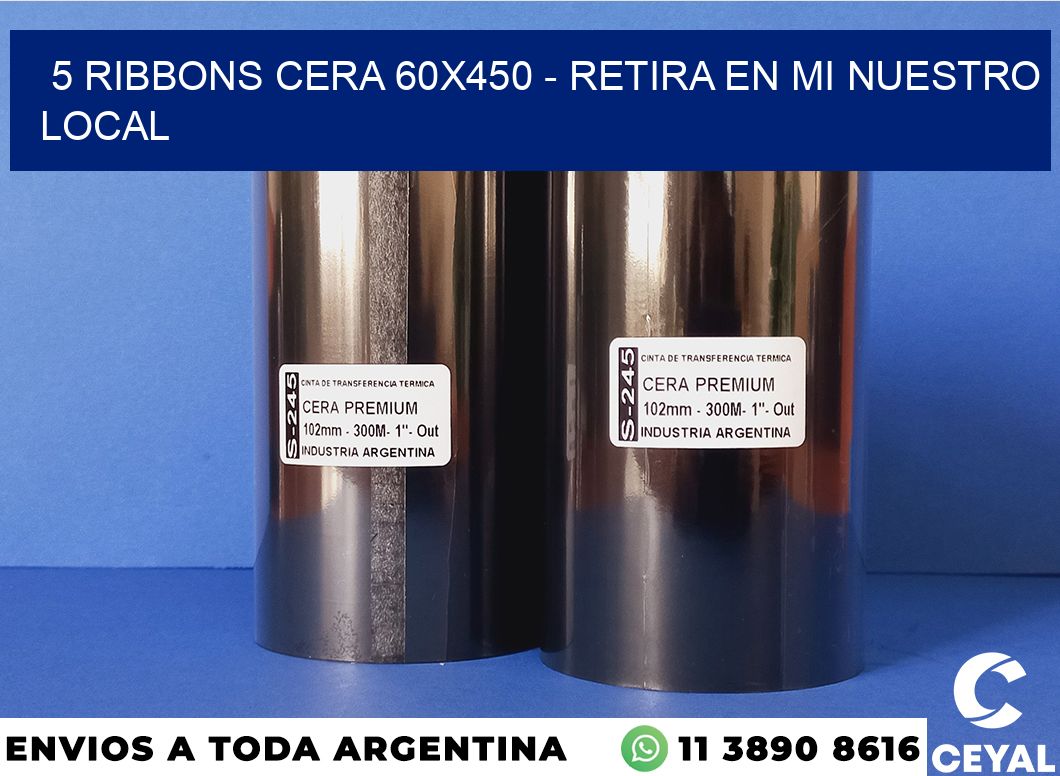 5 Ribbons cera 60×450 – retira en mi nuestro local