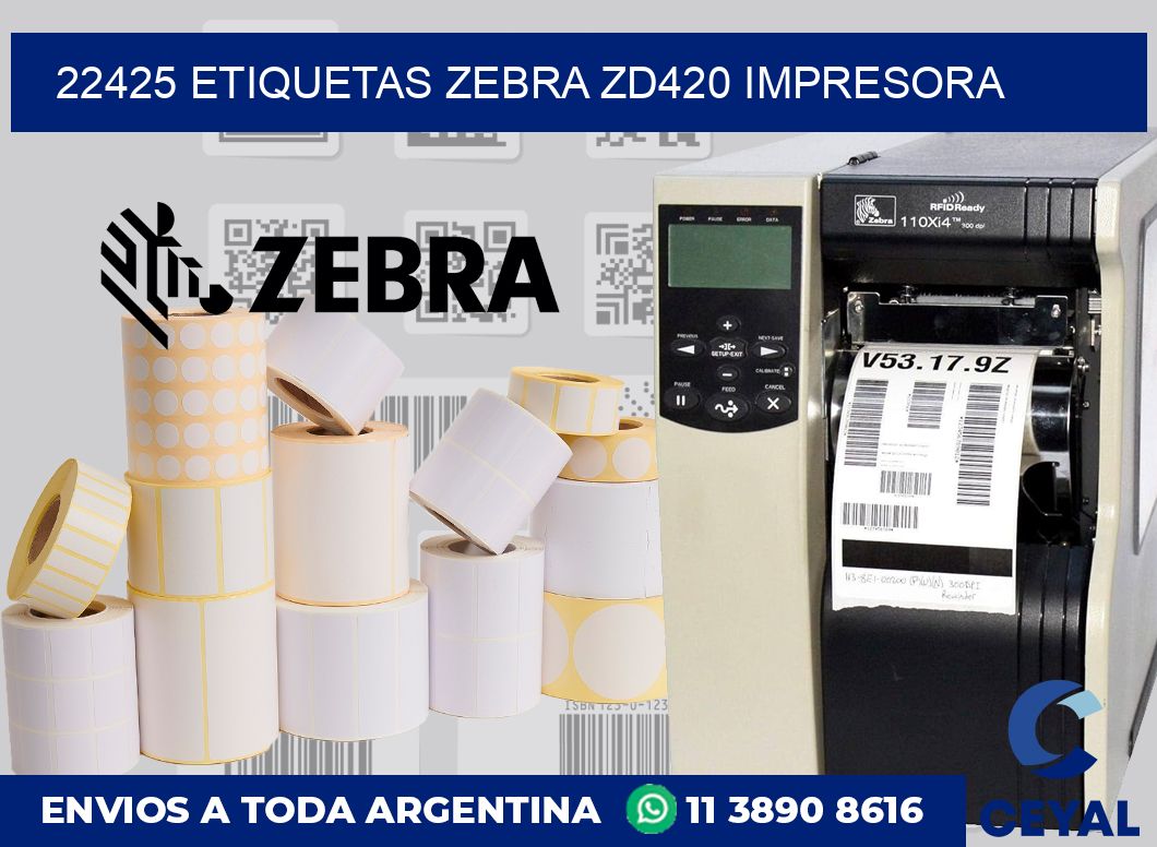 22425 etiquetas Zebra zd420 impresora